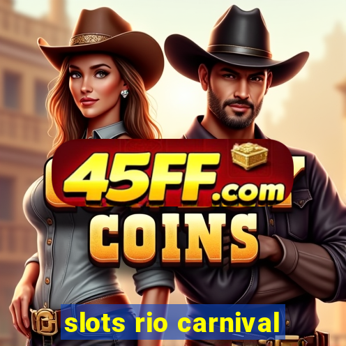 slots rio carnival